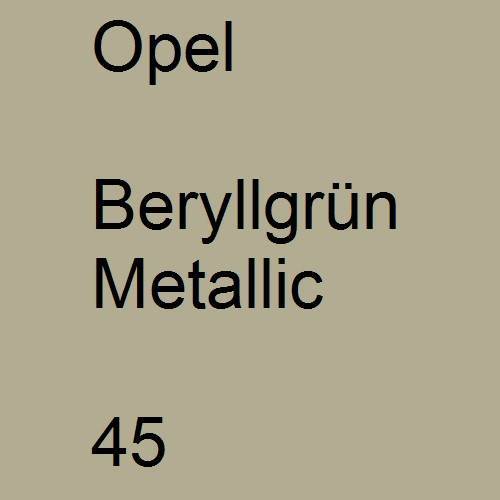 Opel, Beryllgrün Metallic, 045.